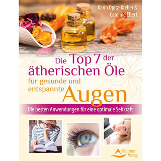 Die Top 7 der ätherischen Öle für gesunde Augen, Karin Opitz-Kreher