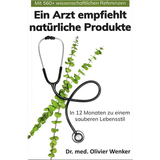 Ein Arzt empfiehlt natürliche Produkte, Dr. Olivier Wenker