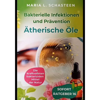Bakterielle Infektionen und Prävention - Ätherische Öle
